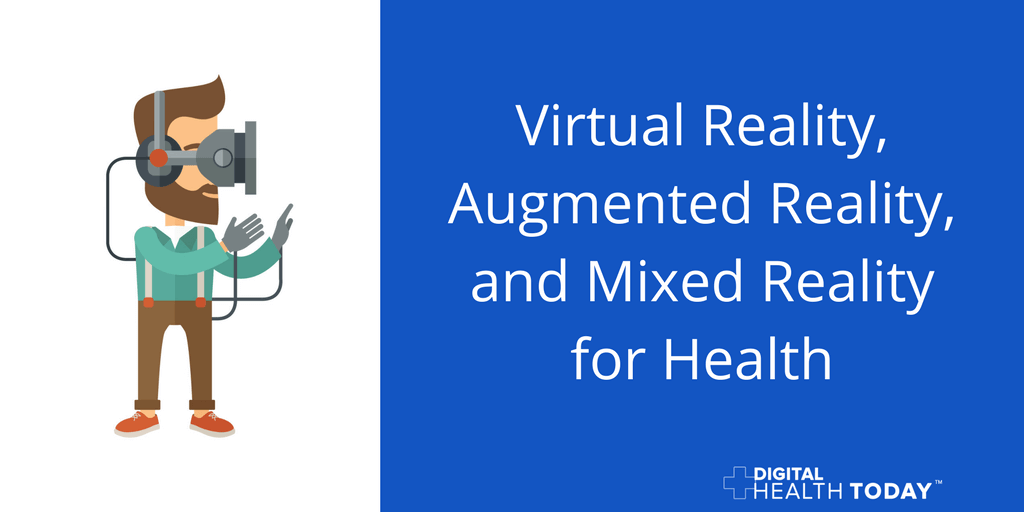 VR AR and MxR for Health