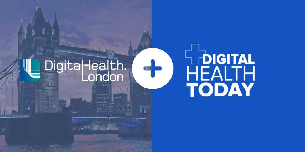 Digital Health London and Digital Health Today