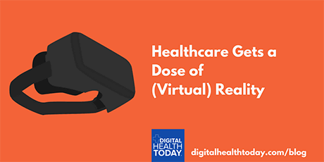 Healthcare gets a Dose of Virtual reality