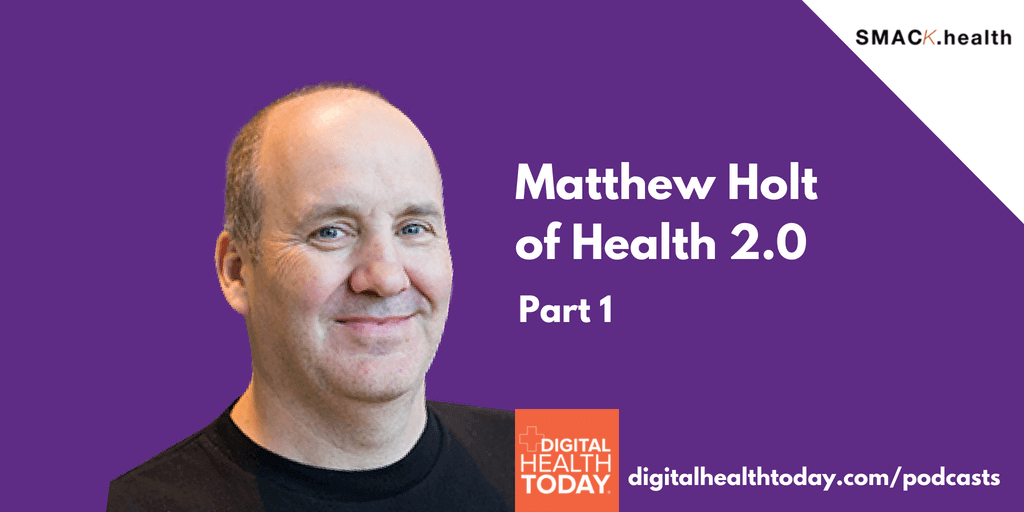 Matthew Holt on Health 2.0 and the Global Stage for Health Innovators