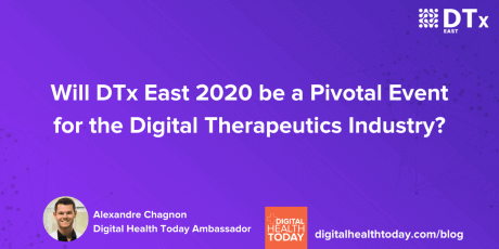 Blog - Will DTx East 2020 be a Pivotal Event for the Digital Therapeutics Industry?