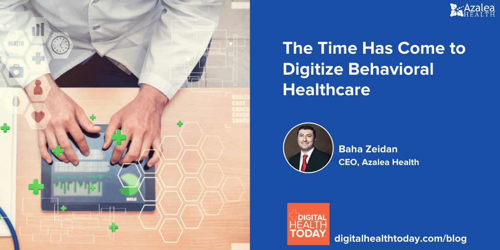 The Time Has Come to Digitize Behavioral Healthcare