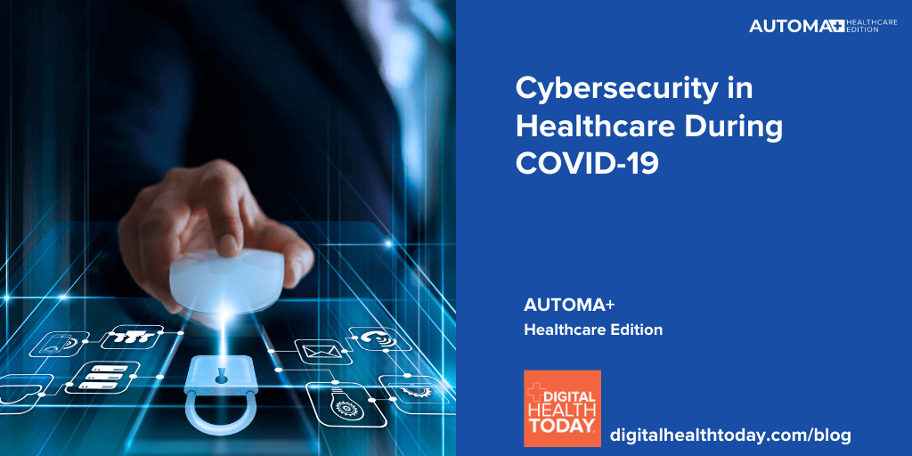 Cybersecurity in Healthcare During Covid-19